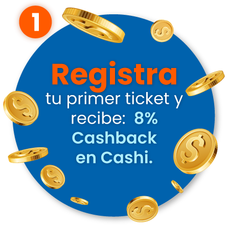 Paso 1: Registra tu primer ticket y recibe $300 de incentivo + 8% Cashback en Cashi.